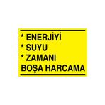 Enerjiyi Suyu Zamanı Boşa Harcama Uyarı Tabelası - 50x70 Alüminyum Kompozit Panel - TAS2