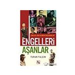 ENGELLERI AŞANLAR - NURULLAH ABALI