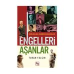 Engelleri Aşanlar - Turan Yalçın