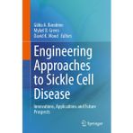 Engineering Approaches to Sickle Cell Disease: Innovations, Applications and Future Prospects