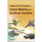 Engineering Principles of Combat Modeling and Distributed Simulation by Andreas Tolk (2012-04-10)