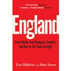 England: Seven Myths That Changed a Country – and How to Set Them Straight