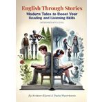 English Through Stories: Modern Tales to Boost Your Reading and Listening Skills (Intermediate Level)