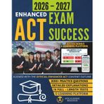 Enhanced ACT Exam Success: ACT Prep Study Guide with Full-Length Practice Tests, Practice Questions, and Access to the Apex Realistic Enhanced ACT-Style Test Simulator