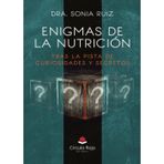 Enigmas de la Nutrición. Tras la pista de curiosidades y secretos