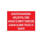Enjeksiyon Makinesinde Swiçleri İptal Etmek... Uyarı Tabelası - 35x50 Alüminyum Kompozit Panel - DM2