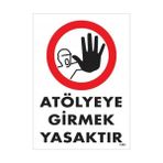 Ennalbur Atölyeye Girmek Yasaktır Uyarı Levhası 25X35 KOD:1483