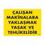 Ennalbur Çalışan Makinalara Yaklaşmak Yasak ve Tehlikelidir Uyarı Levhası 25X35 KOD:255