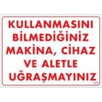 Ennalbur Dek FL 208 Kullanmayı Bilmediğiniz Makina Uyarı Levhası 25 x 35 cm