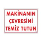 Ennalbur Dek FL 229 Makinanın Çevresini Temiz Tutun Uyarı Levhası 25 x 35 cm