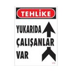 Ennalbur Dek FL 410 Yukarıda Çalışanlar Var Uyarı Levhası 25 x 35 cm