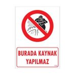 Ennalbur Dek FL 702 Burada Kaynak Yapılmaz Uyarı Levhası 25 x 35 cm