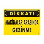 Ennalbur Dikkat Makinalar Arasında Gezinme Uyarı Levhası 25X35 KOD:221