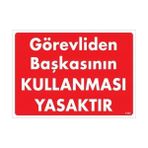 Ennalbur Görevliden Başkasının Kullanması Yasaktır Uyarı Levhası 25 x 35 cm KOD:1425
