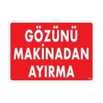 Ennalbur Gözünü Makinadan Ayırma Uyarı Levhası 25X35 KOD:220