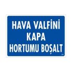Ennalbur Hava Valfini Kapa Hortumu Boşalt Uyarı Levhası 25X35 KOD:234