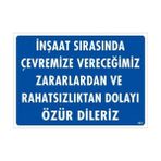 Ennalbur Inşşat Sırasında Verdiğimiz Zararlardan Uyarı Levhası 25X35 KOD:454