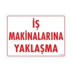Ennalbur Iş Makinalarına Yaklaşma Uyarı Levhası 25 x 35 cm KOD:1321