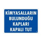 Ennalbur Kimyasalların Bulunduğu Kapları Kapalı Tut Uyarı Levhası 25X35 KOD:768