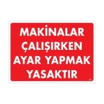 Ennalbur Makinalar Çalışırken Ayar Yapmak Yasaktır Uyarı Levhası 25X35 KOD:227