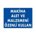Ennalbur Makine Alet ve Malzemeni Özenli Kullan Uyarı Levhası 25X35 KOD:232