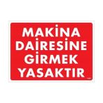 Ennalbur Makine Dairesine Girmek Yasaktır Uyarı Levhası 25 x 35 cm KOD:1403