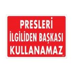 Ennalbur Presleri Ilgiliden Başkası Kullanamaz Uyarı Levhası 25X35 KOD:235