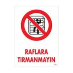 Ennalbur Raflara Tırmanmayın Uyarı Levhası 25X35 KOD:604