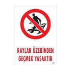 Ennalbur Raylar Üzerinden Geçmek Yasaktır Uyarı Levhası 25 x 35 cm KOD:1508