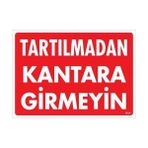 Ennalbur Tartılmadan Kantara Girmeyin Uyarı Levhası 25X35 KOD:1619