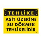 Ennalbur Tehlike Asit Üzerine Su Dökmek Tehlikelidir Uyarı Levhası 25X35 KOD:755