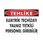 Ennalbur Tehlike Elektrik Teçhizatı Yalnız Yetkili Personel Girebilir Uyarı Levhası 25 x 35 cm KOD:1123
