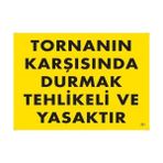 Ennalbur Tornanın Karşısında Durmak Tehlikeli ve Yasaktır Uyarı Levhası 25X35 KOD:207