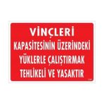 Ennalbur Vinçleri Kapasitesinin Üzerindeki Yüklerle Çalıştırarak Tehlikeli ve Ya Uyarı Levhası 25 x 35 cm KOD:1334