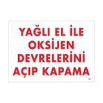 Ennalbur Yağlı El Ile Oksijen Devrelerini Açıp Kapama Uyarı Levhası 25X35 KOD:707
