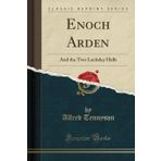 Enoch Arden: And the Two Locksley Halls (Classic Reprint)