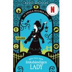 Enola Holmes: Der Fall der linkshändigen Lady: Der 2. Band um die gewitzte Detektivin