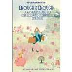 Enough Is Enough: A Woman’s Guide to Overcoming Compulsive Spending: Breaking Free: A Practical and Emotional Guide to Regaining Control and Finding Joy Beyond Shopping