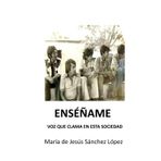 Enséñame: Voz que clama en esta sociedad