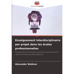 Enseignement interdisciplinaire par projet dans les écoles professionnelles