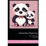 Ensinando o Papai Urso: Não se deve bater em criança