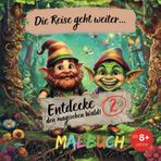 Entdecke den magischen Wald 2! Malbuch für größere Künstler ab 8 + Jahren; 50 liebevol gestaltete Ausmalbiilder.: ...zusätzlich 3 Bilder für Erwachsene