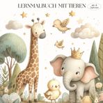 Entdecke Tiere beim Malen: Das Lernmalbuch mit Tieren für kleine Entdecker ab 4 Jahren!: Malen & Lernen: Tiere, Ausmalbuch für Kinder, Spaß beim Malen,