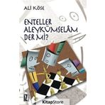 ENTELLER ALEYKÜMSELAM DER MI? - ALI KÖSE