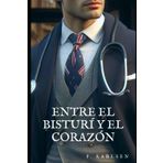 Entre el bisturí y el corazón.