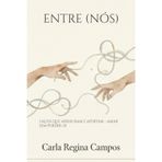 ENTRE (NÓS): LAÇOS QUE AFROUXAM E APERTAM - AMAR SEM PERDER-SE