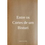 Entre Os Cortes De Um Bisturi