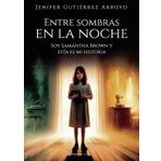 Entre sombras en la noche: Soy Samantha Brown y esta es mi historia