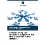 Entschärfung von Blackhole-Angriffen mit IDS in mobilen Adhoc-Netzen