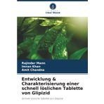 Entwicklung & Charakterisierung einer schnell löslichen Tablette von Glipizid